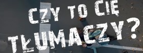 Kampania Czy to Cię tłumaczy?