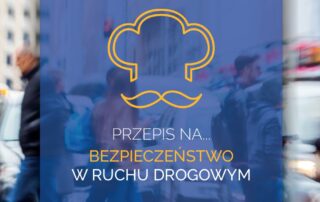 Przepis na bezpieczeństwo w ruchu drogowym