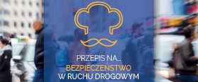 Przepis na… bezpieczeństwo w ruchu drogowym